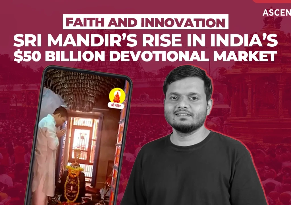 Faith and Innovation: Sri Mandir’s Rise in India’s $50 Billion Devotional Market