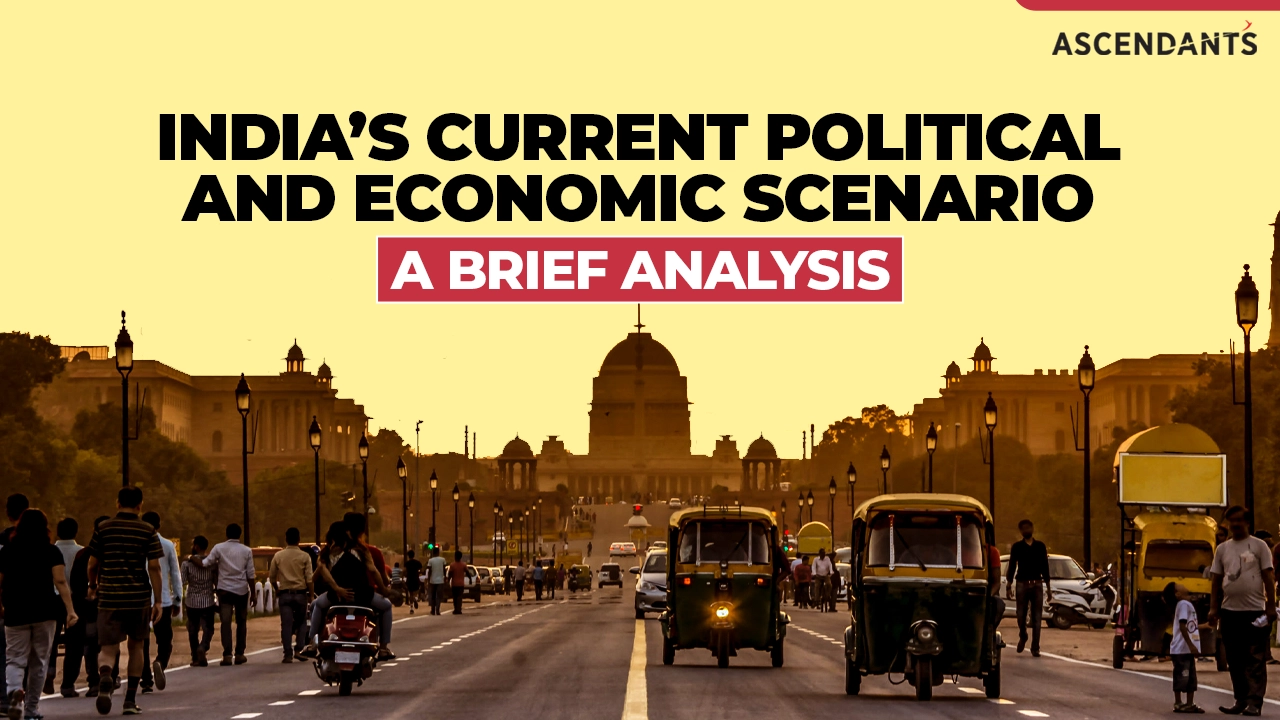 India’s Current Political and Economic Scenario: A Brief Analysis