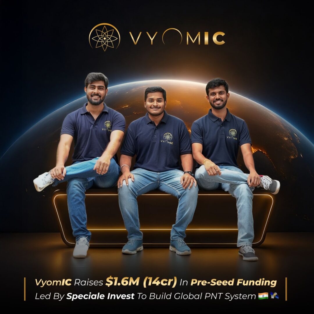 VyomIC, Speciale Invest, BYT Capital, DeVC, Indian spacetech, LEO satellites, navigation systems, PNT services, GPS alternative, deep-tech startup, IIT Madras, NavIC, sovereign navigation, defence technology, autonomous mobility, fintech infrastructure