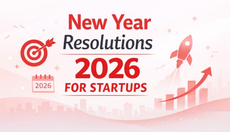 New Year Resolutions 2026, startup resolutions 2026, founder insights 2026, startup trends 2026, business resolutions 2026, entrepreneurship 2026, early stage startups, startup cash management, customer retention strategies