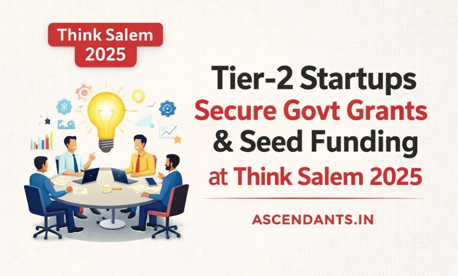 Think Salem 2025, tier-2 startups, Indian startup funding, government grants startups, StartupTN, Sona College of Technology, regional startup ecosystem