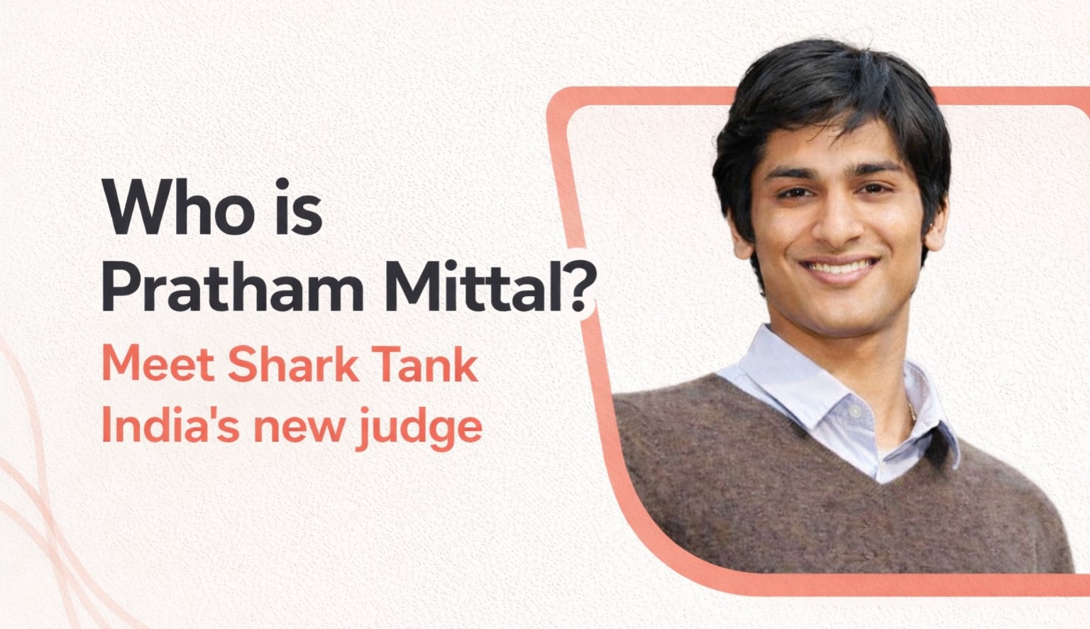 Pratham Mittal, Who is Pratham Mittal, Shark Tank India Season 5, Shark Tank India judge, Campus Special judge, Masters Union founder, Tetr College of Business, Shark Tank India campus edition