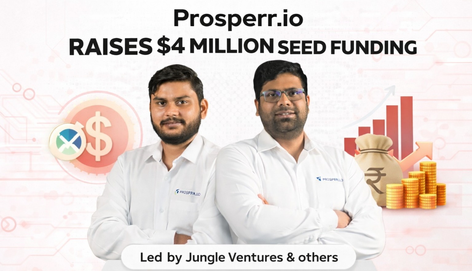 Prosperr.io, Prosperr.io funding, Jungle Ventures, Indian startups, Fintech startups, Tax management startup, Wealth management platform, Seed funding, Bengaluru startup, Startup funding news