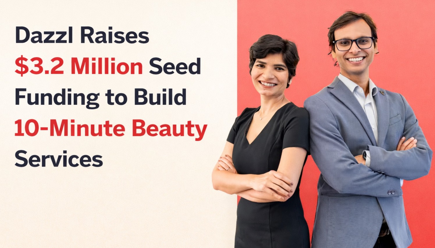 Dazzl, Dazzl startup, Dazzl seed round, 10 minute beauty services, beauty services startup India, Stellaris Venture Partners, Ritesh Agarwal investment, beauty tech startup, at home beauty services India, Bengaluru startup news, Indian startup funding news