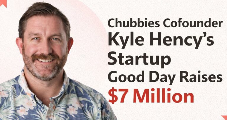 Chubbies Cofounder Kyle Hency’s Startup Good Day Raises 7 Million