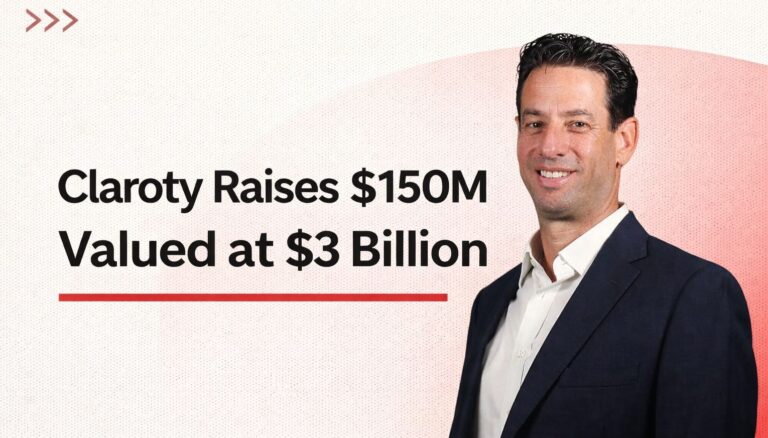 Claroty Secures $150 Million in Series F Funding to Strengthen Cyber-Physical Security Leadership