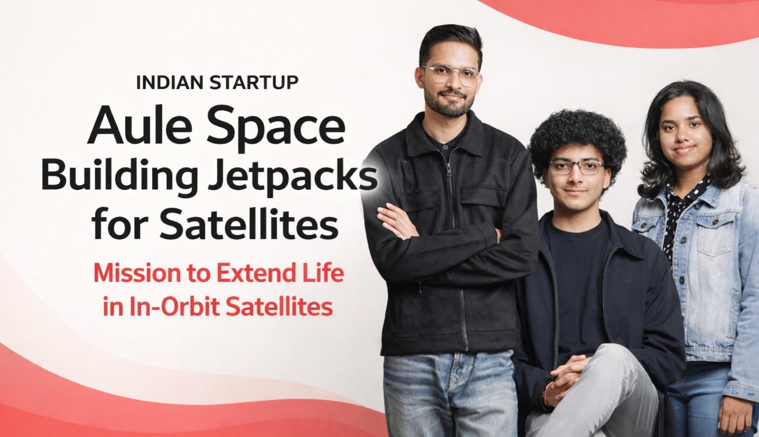 Aule Space, Indian spacetech startup, satellite life extension, satellite jetpacks, space robotics, in-orbit servicing, geostationary satellites, deep tech startups India, space sustainability, space economy India, pi Ventures, Indian space startups