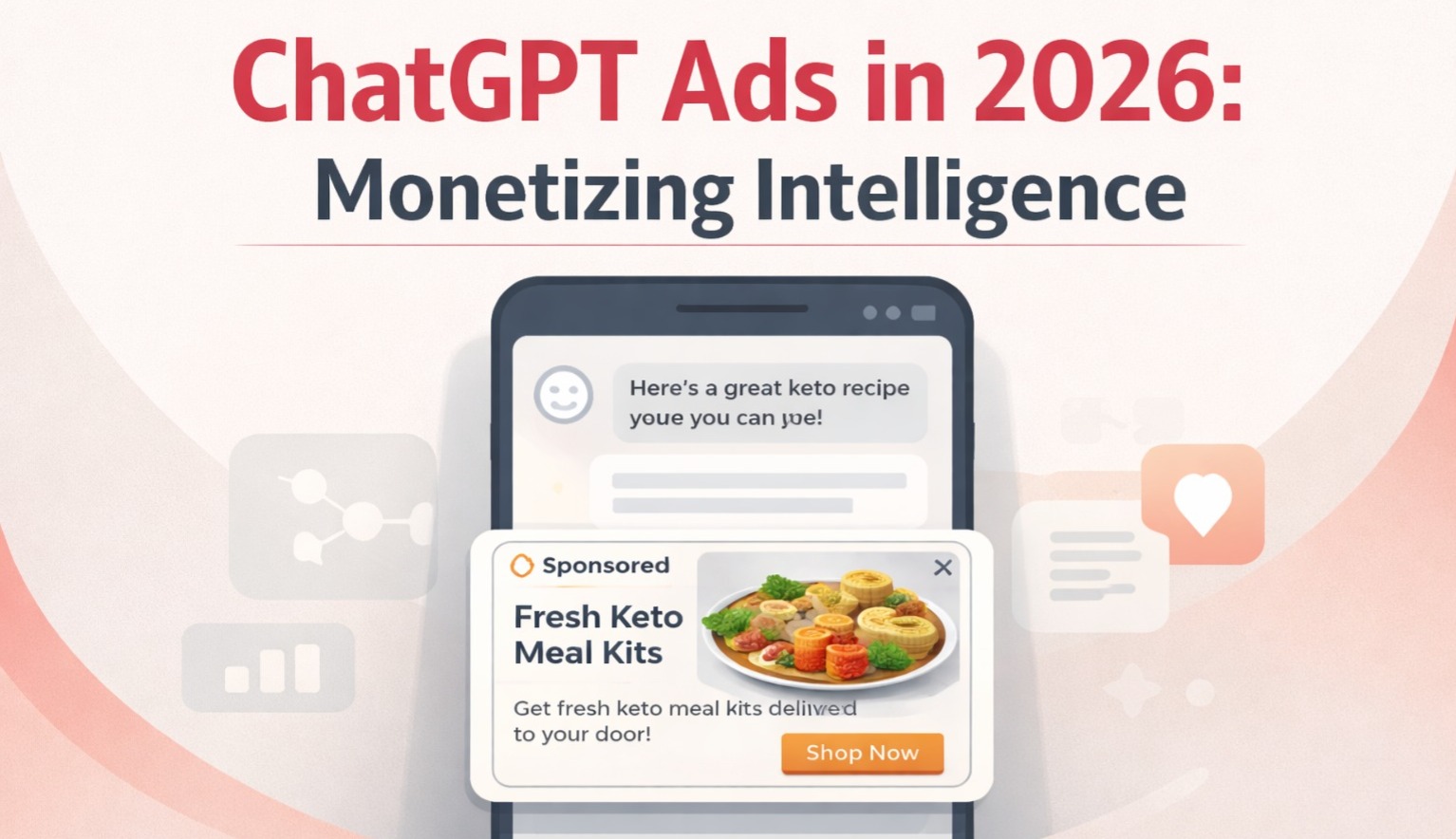 ChatGPT ads, OpenAI advertising, conversational ads, AI monetization, intent targeting, interactive ads, Generative Engine Optimization, GEO, zero-click conversions, monetized attention loops