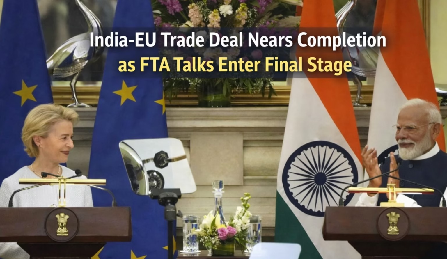 India and the European Union signal progress as the India-EU trade deal nears completion during final FTA talks