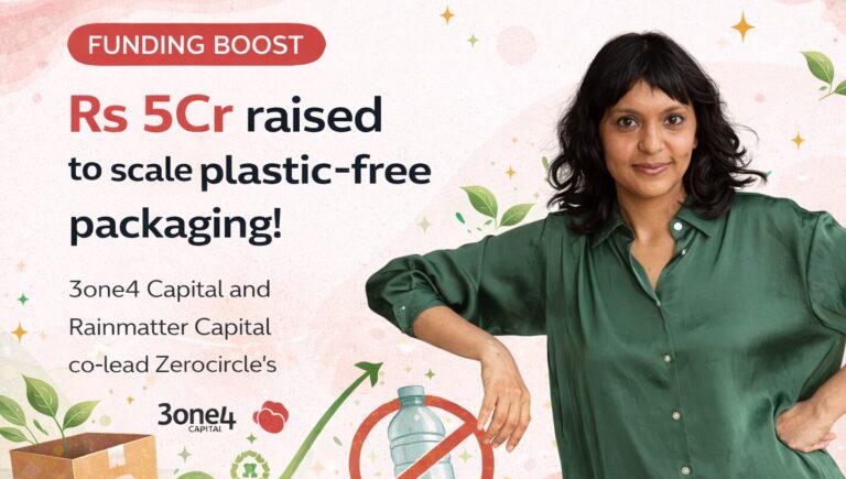 Zerocircle, Funding, Pre-Series A, Sustainable Packaging, Materials Science, Seaweed Packaging, 3one4 Capital, Rainmatter Capital, Climate Tech, India Startups