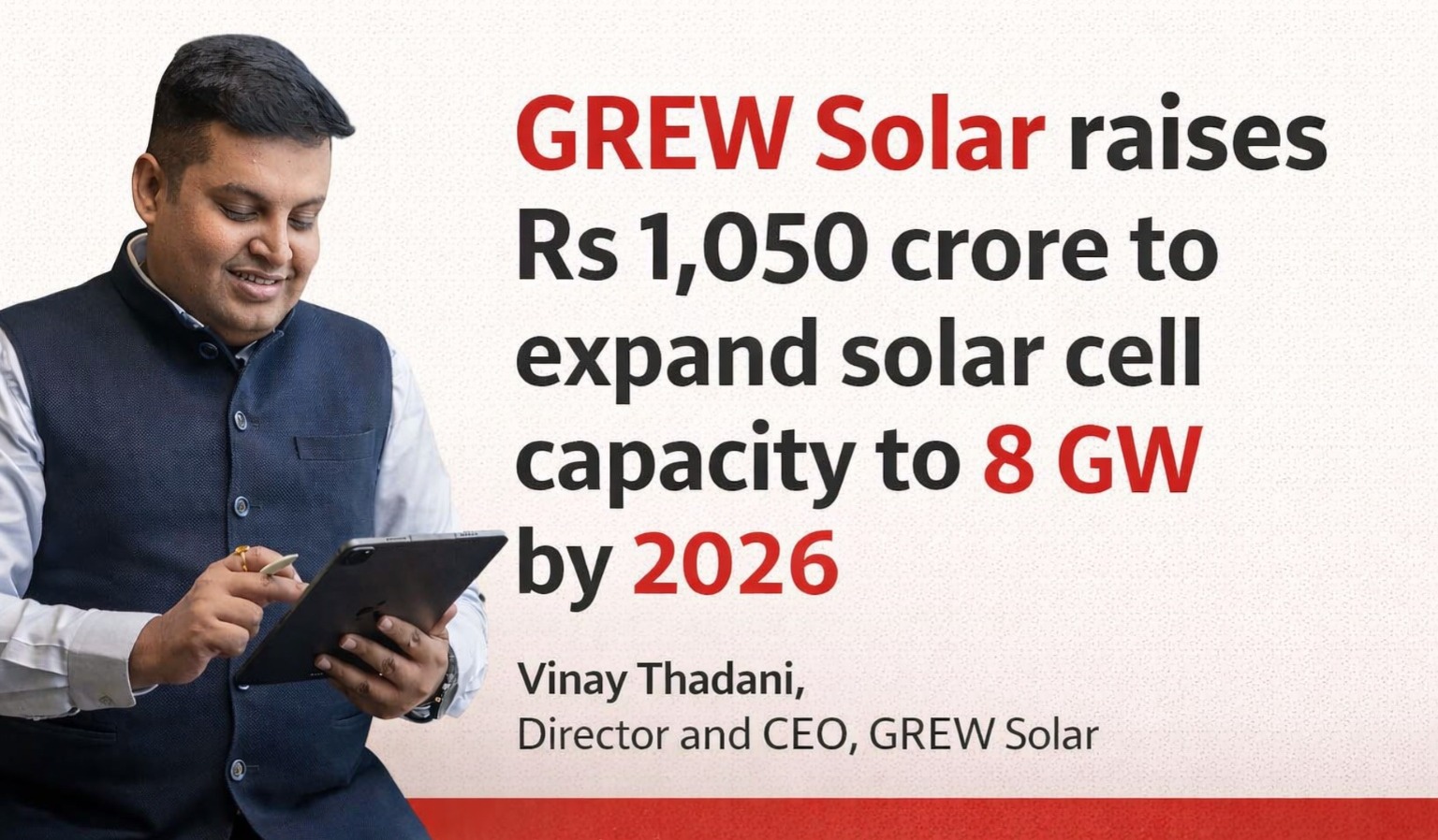 Vinay Thadani, GREW Solar, solar manufacturing India, renewable energy investment, Bay Capital investment, solar cell capacity expansion, India solar sector, Chiripal Group, solar industry news, clean energy India, solar expansion news