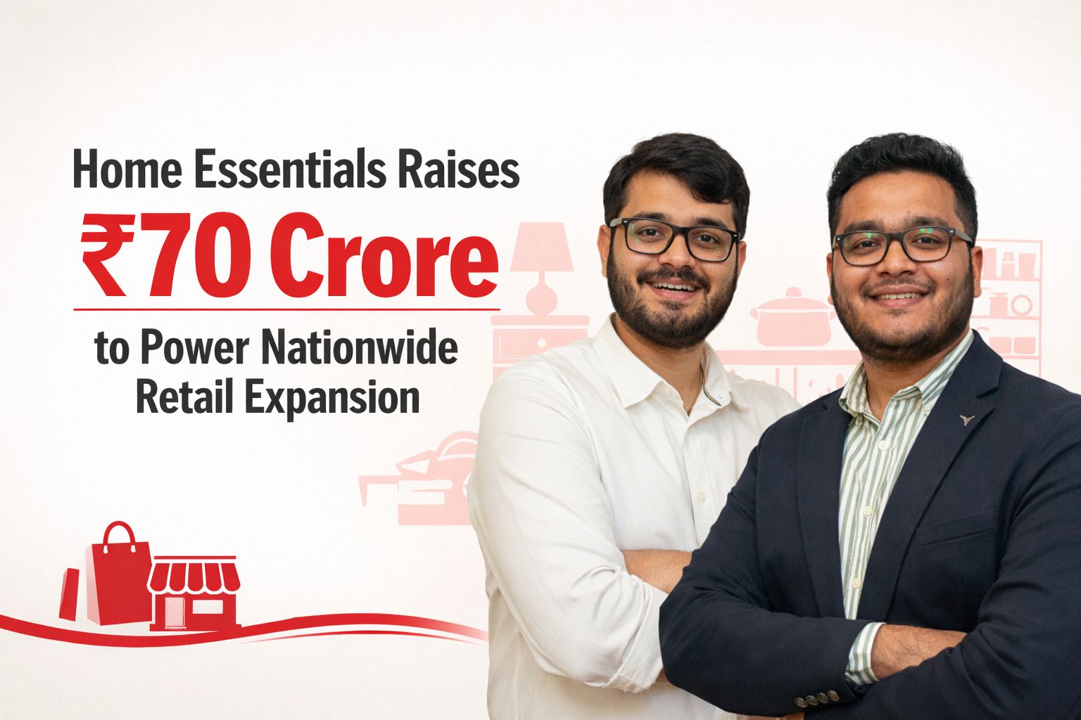 Home Essentials Raises ₹70 Crore for Retail Growth