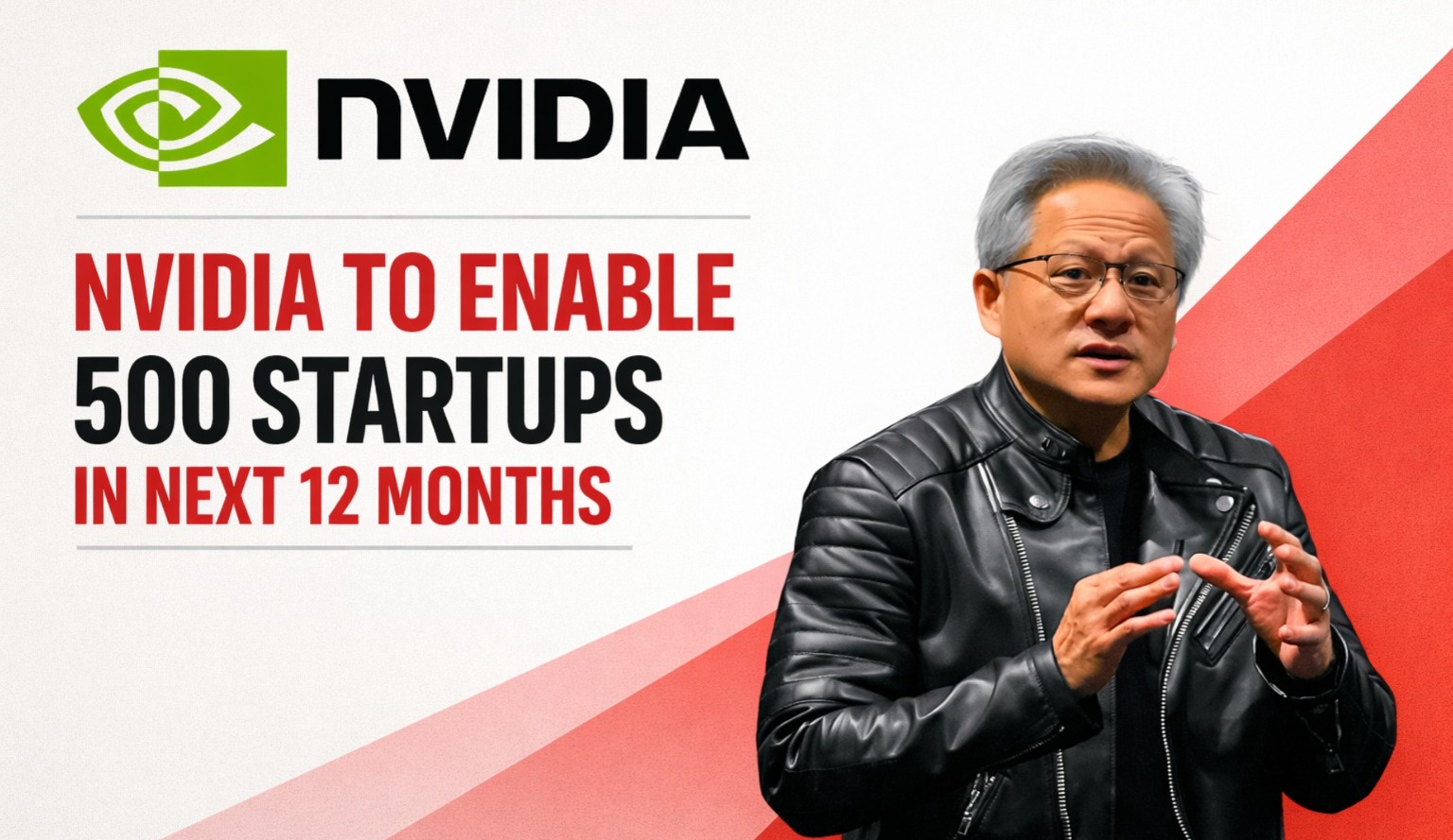 Nvidia enable 500 startups, Nvidia startup initiative, Nvidia ecosystem support, Nvidia startups 12 months, Nvidia technology enablement, Nvidia startup ecosystem, global startup acceleration, AI infrastructure for startups, Nvidia innovation ecosystem, startup enablement program