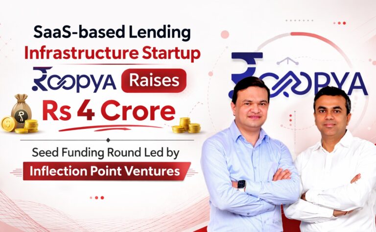 Roopya, Inflection Point Ventures, IPV, seed funding, Indian startups, fintech startup, lending infrastructure, SaaS platform, Lending as a Service, digital lending, NBFCs, embedded finance, RBI compliance, loan origination system, startup funding India