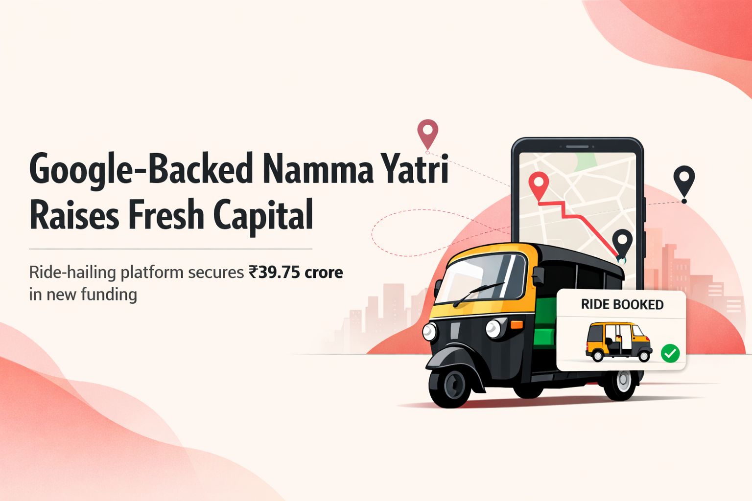 Google-Backed Namma Yatri Raises ₹39.75 Crore Funding