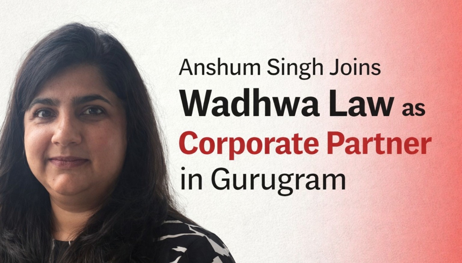Anshum Singh, Wadhwa Law, Wadhwa Law Gurugram, Corporate Law India, Law Firm Appointments, Legal Industry India, Corporate Lawyer India, Law Firm News, Legal Leadership, India Legal Market