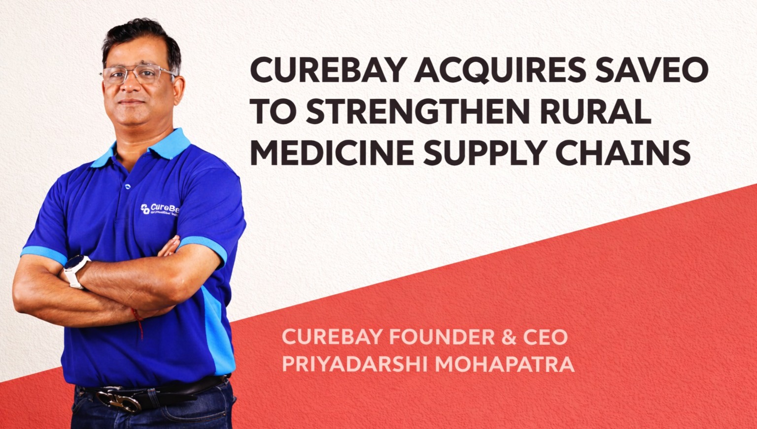 CureBay, Saveo, healthcare startup India, rural healthcare India, pharmacy distribution, healthtech India, medicine supply chain, startup acquisition India, Bertelsmann India Investments, Elevar Equity, British International Investment
