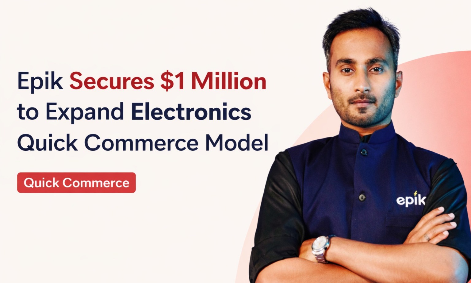 Epik, Info Edge Ventures, quick commerce India, electronics startup India, Bengaluru startup, startup funding India, try and buy model, home appliance delivery, Indian startups, venture funding India