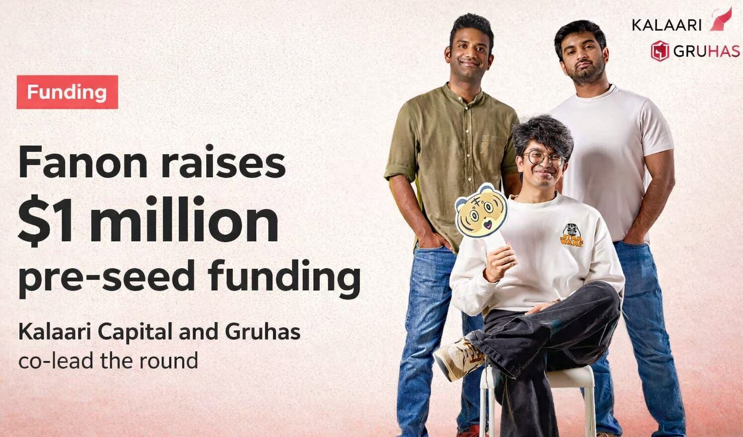 Fanon, Kalaari Capital, Gruhas, startup funding, pre-seed round, fandom platform, fanfiction, creator economy, digital content, Gen Z startups, Arka Media Works, Baahubali, tech startups, content platforms