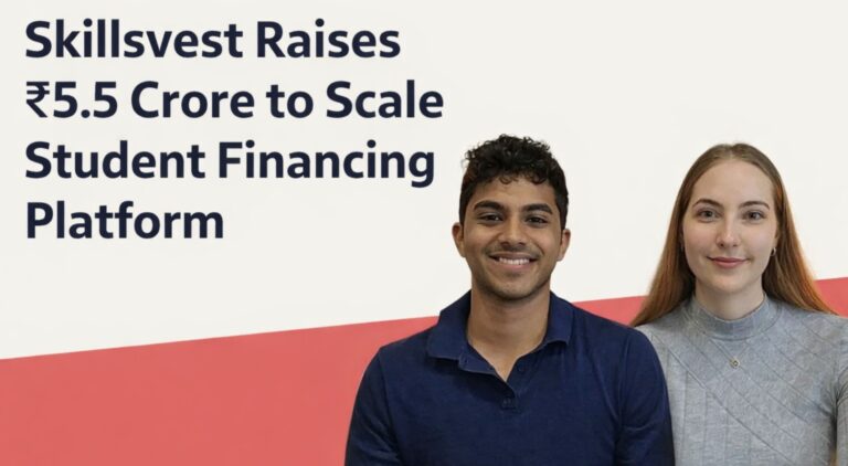 Skillsvest, student financing, education loan fintech, India fintech startup, startup funding India, edtech financing, fintech news India, skillsvest funding, education finance India, startup investment India