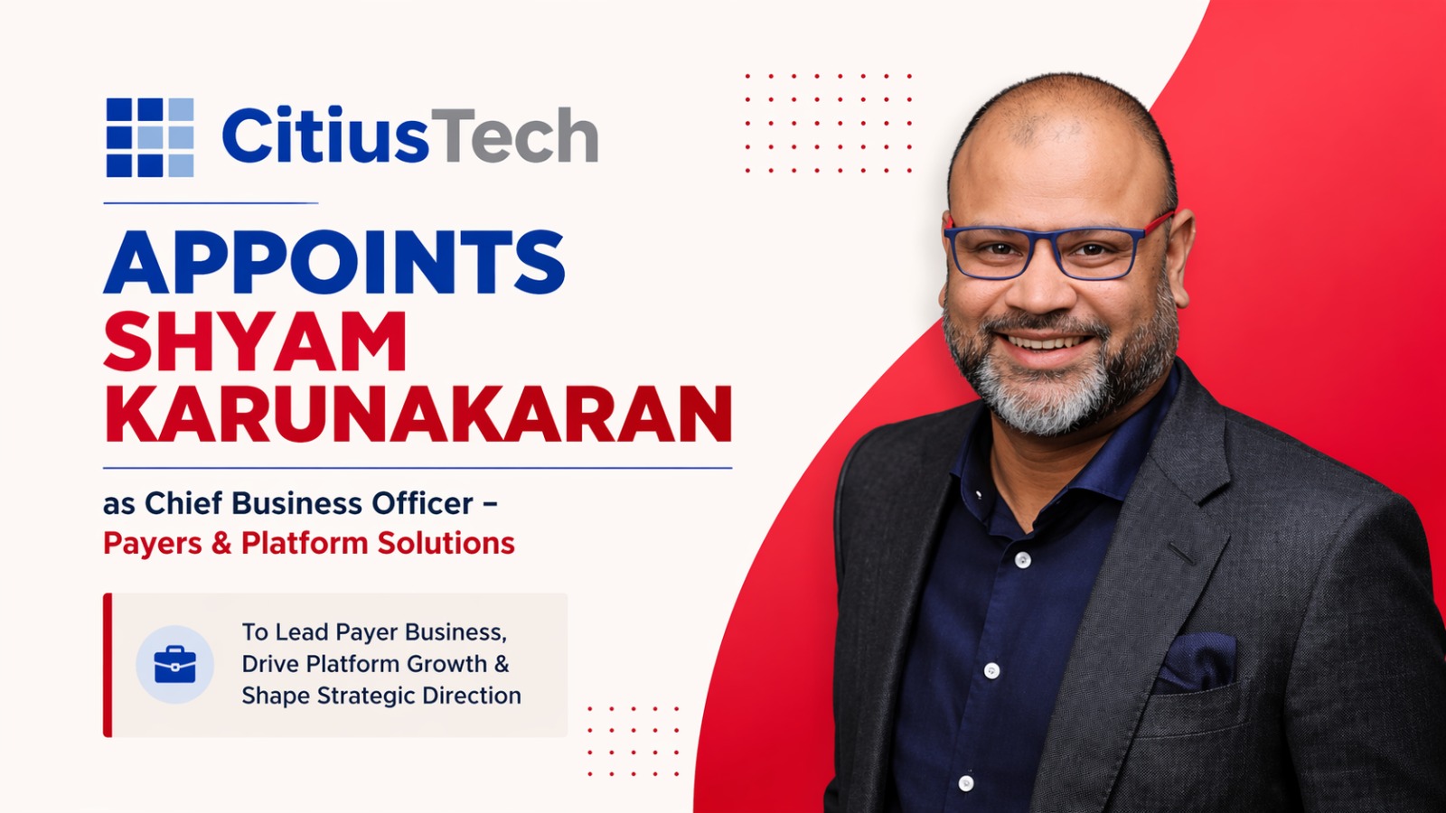 CitiusTech, Shyam Karunakaran, healthcare technology, leadership appointment, payer solutions, platform business, AI in healthcare, health IT, executive moves, Infosys alumni