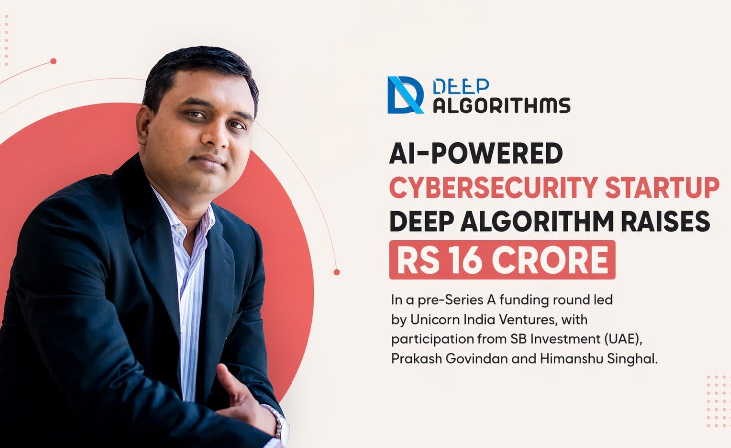 Deep Algorithm, AI cybersecurity, startup funding, Unicorn India Ventures, pre-Series A, cyber security India, fintech security, identity risk management, BotShield-AI, adapID-AI
