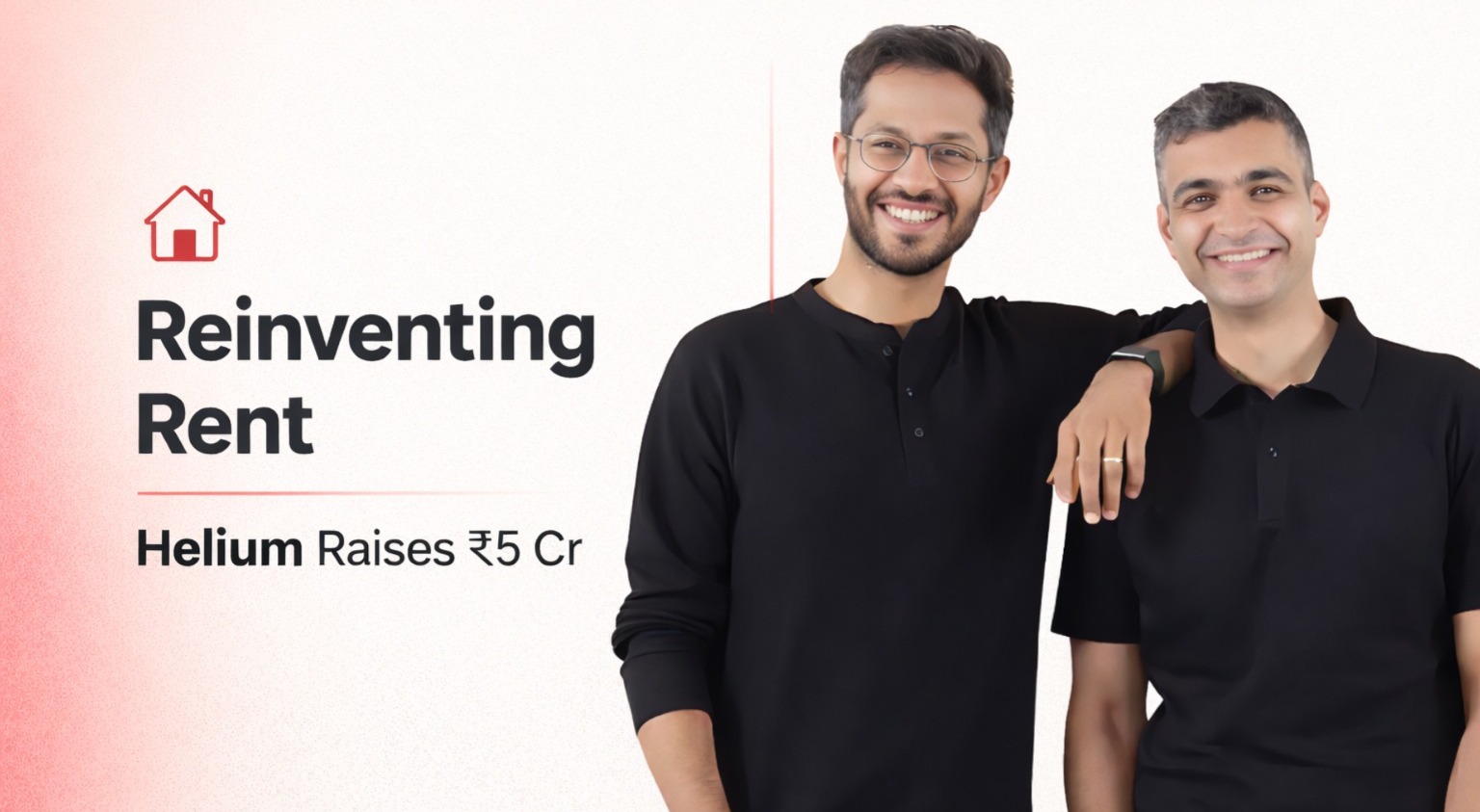 Helium, Bengaluru startups, proptech India, rental housing India, startup funding India, credit based deposits, real estate startups, Indian startups, housing innovation, proptech funding