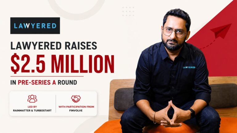 Lawyered, Himanshu Gupta, legal tech startup India, startup funding India, Rainmatter, Turbostart, Finvolve, AI legal platform, Indian startups, pre series A funding, mobility legal tech