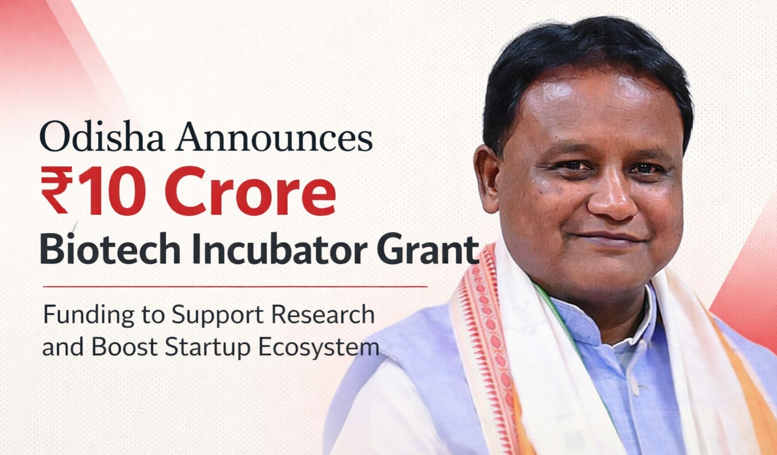 Odisha biotech incubator grant, Odisha startup ecosystem, Viksit Odisha mission, Mohan Charan Majhi biotech policy, bio incubators India, KIIT TBI Odisha, Institute of Life Sciences Odisha, NIT Rourkela biotech, biotech funding India, startup incubation India