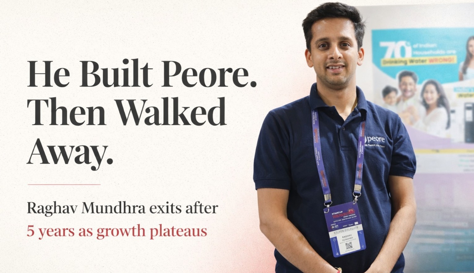 Raghav Mundhra, Peore, startup exit, water purifier startup, NF technology, nanofiltration, Indian startups, founder exit story, agritech startup, entrepreneurship India, startup journey, D2C brands India, water purification market, startup news India