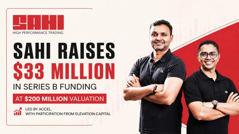 Sahi, Sahi funding, Series B funding, Indian startups, fintech India, trading platform, stock broking India, Accel, Elevation Capital, startup funding news, AI in trading, retail investors India