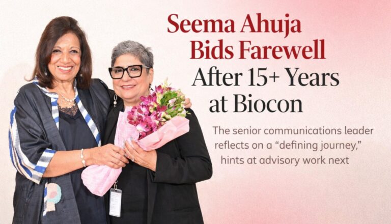 Seema Ahuja, Biocon, Kiran Mazumdar Shaw, Biocon Biologics, Corporate Communications, Leadership Exit, India Pharma, Brand Strategy, PR Industry, People Movement, Communications Leadership, Biotech India