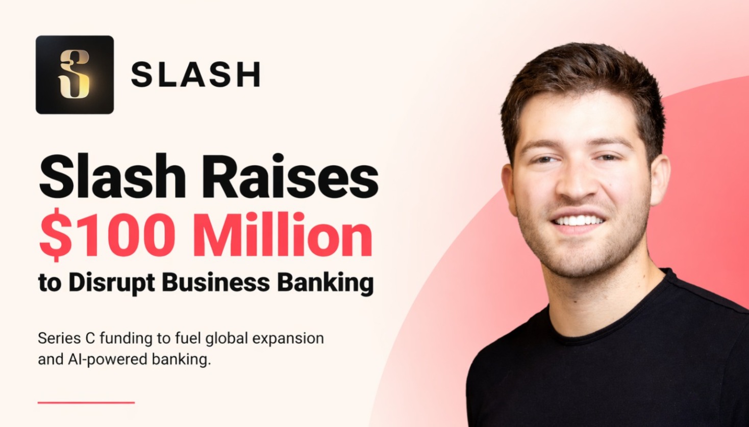 Slash, fintech startup, business banking, AI banking, Series C funding, Victor Cardenas, fintech funding, Ramp, Brex, startup funding, AI fintech, global banking