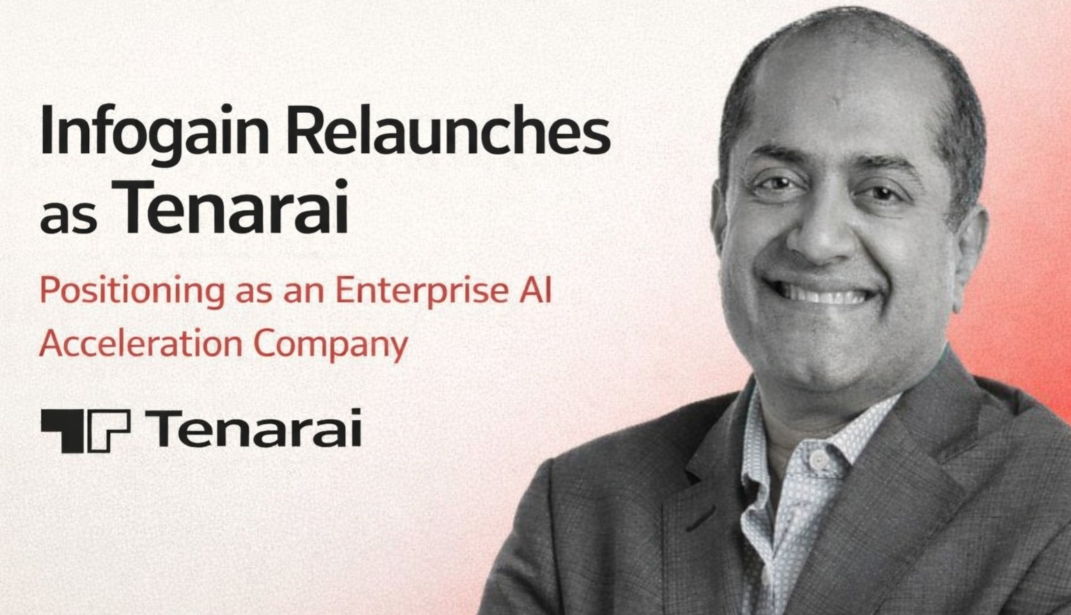 Infogain, Tenarai, AI acceleration, enterprise AI, IT services India, Dinesh Venugopal, AI transformation, Fortune 500, AI partnerships, Databricks, Salesforce, Google Cloud, Adobe, Frontier Labs, AI startups