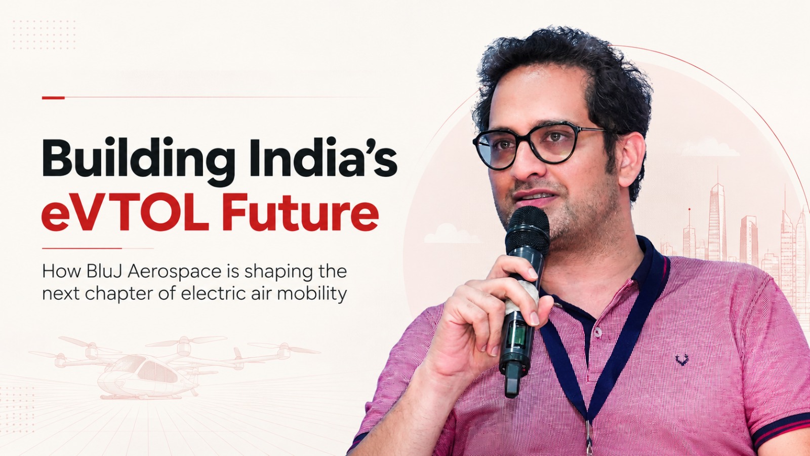 BluJ Aerospace, Amar Sri Vatsavaya, BluJ Aerospace profile, Hyderabad startup, Gen #2 eVTOL, electric VTOL aircraft, India eVTOL startup, heavy-payload aircraft, aerial logistics India, aerospace startup India, deep-tech startup, VANTIS platform, cargo aircraft India, Indian aviation startups, future mobility India