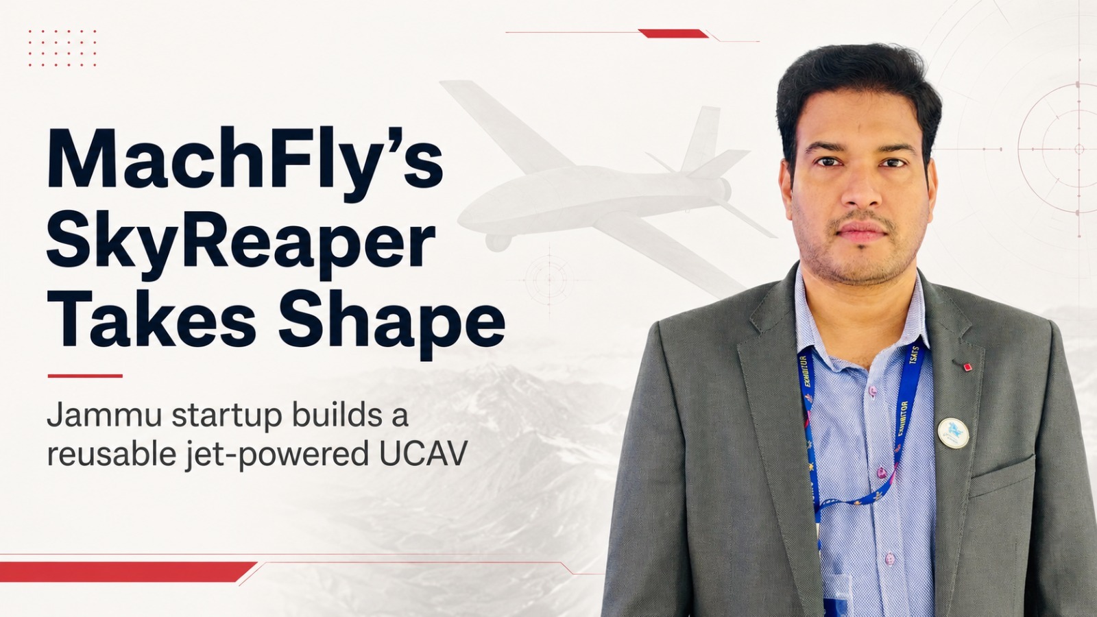 MachFly Aerospace, SkyReaper, Jammu startup, defence tech startup, Indian defence tech, UCAV, reusable combat drone, jet powered drone, unmanned combat aerial vehicle, IIT Jammu, indigenous defence technology, turbojet UAV, military drone, Indian defence startup, aerospace startup, defence innovation, deep strike drone, ISR drone, startup news, Ascendants