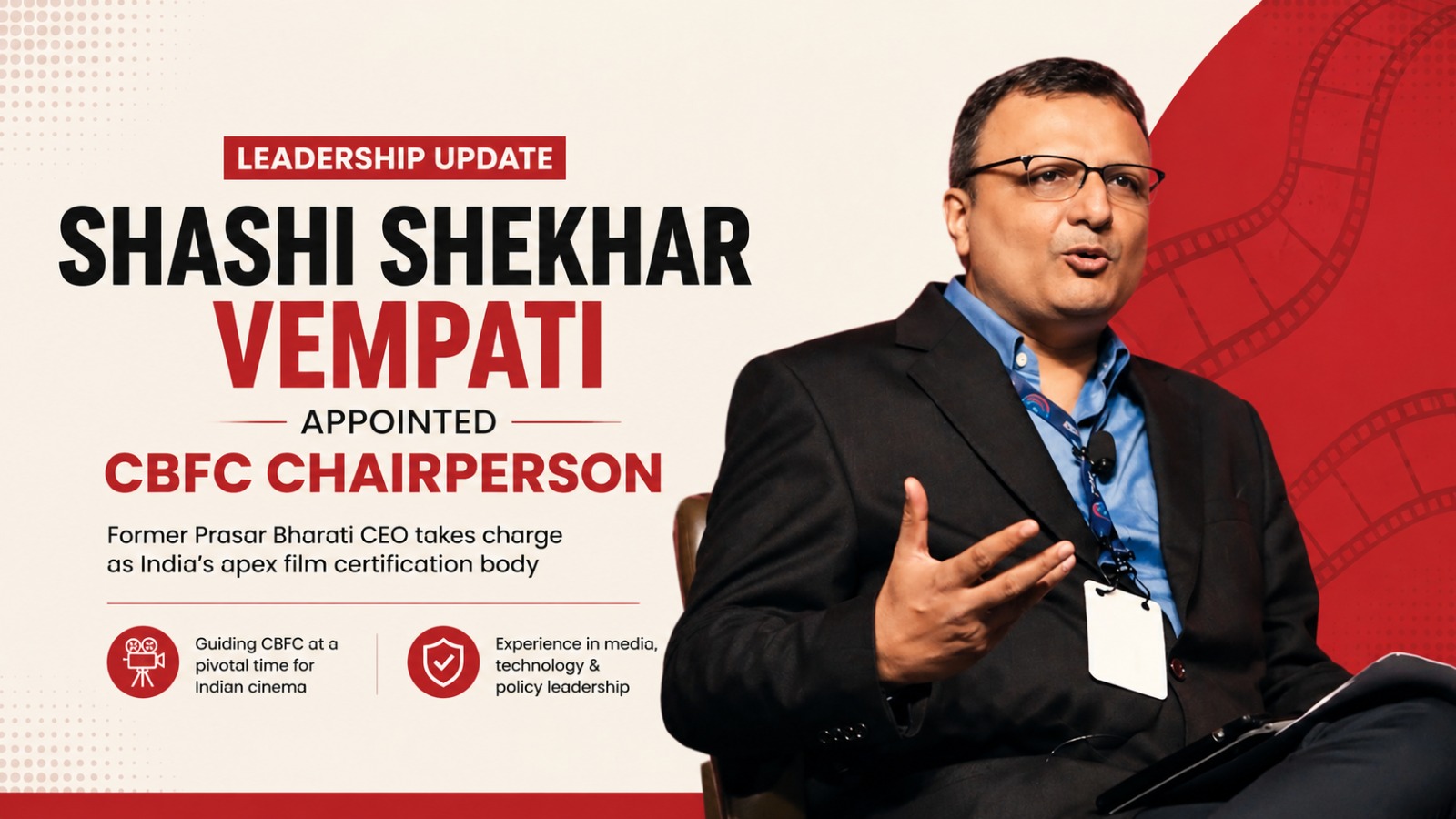 Shashi Shekhar Vempati, CBFC, CBFC Chairperson, Prasar Bharati, Prasoon Joshi, Film Certification India, Central Board of Film Certification, Indian Media News, Media Regulation, OTT Regulation, BARC, Shashi Vempati, Entertainment News India, Ministry of Information and Broadcasting, Film Industry India