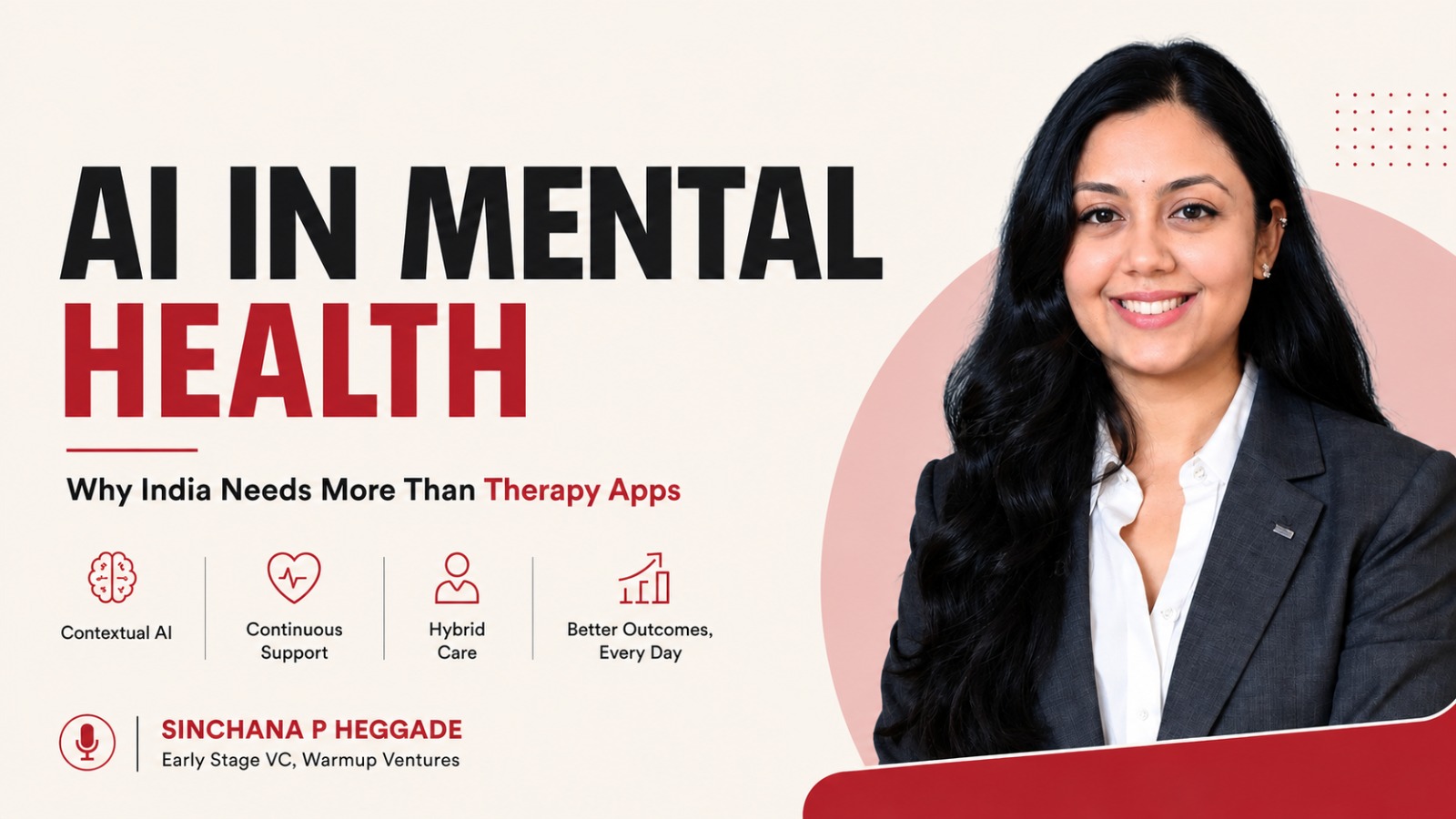 AI in mental health, Mental health India, Gen Z mental health, AI therapy apps, Hybrid mental health care, Sinchana P Heggade, AI companion apps, Mental wellness startups, Indian mental health market, Therapy technology, Emotional AI, Digital mental health, AI coaching, Mental health startups India, Contextual AI, Anxiety support apps, AI and therapy, Mental health innovation, Behavioural health tech, AI wellness platforms