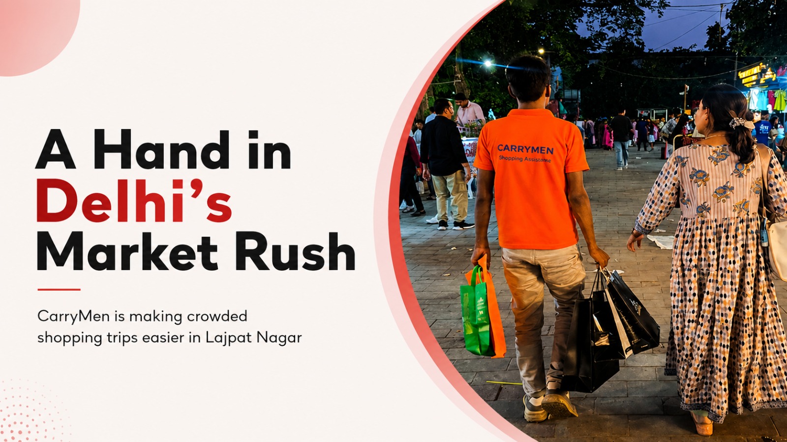CarryMen, Lajpat Nagar, Delhi startup, shopping assistant service, Lajpat Nagar Market, Rs 149 per hour, Delhi markets, shopping bags service, startup news India, urban convenience, Chandni Chowk expansion