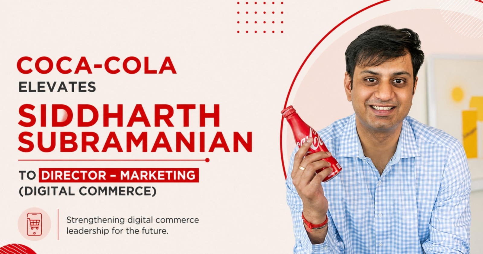 Siddharth Subramanian, Coca-Cola India, Digital Commerce, Marketing Leadership, FMCG News, People Movement, Corporate Appointments, Flipkart, Godrej Consumer Products, Marketing News India