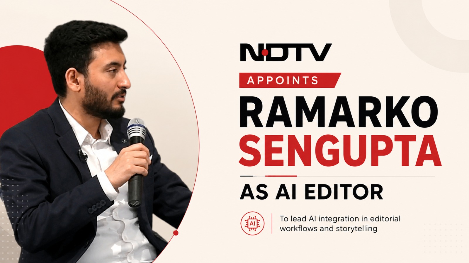 NDTV, Ramarko Sengupta, NDTV AI Editor, Rahul Kanwal, AI in Journalism, Indian Media Industry, Digital Newsroom, Artificial Intelligence, Media Technology, Journalism Innovation, The Economic Times, YourStory, Times of India Online, News Media India, Editorial Technology