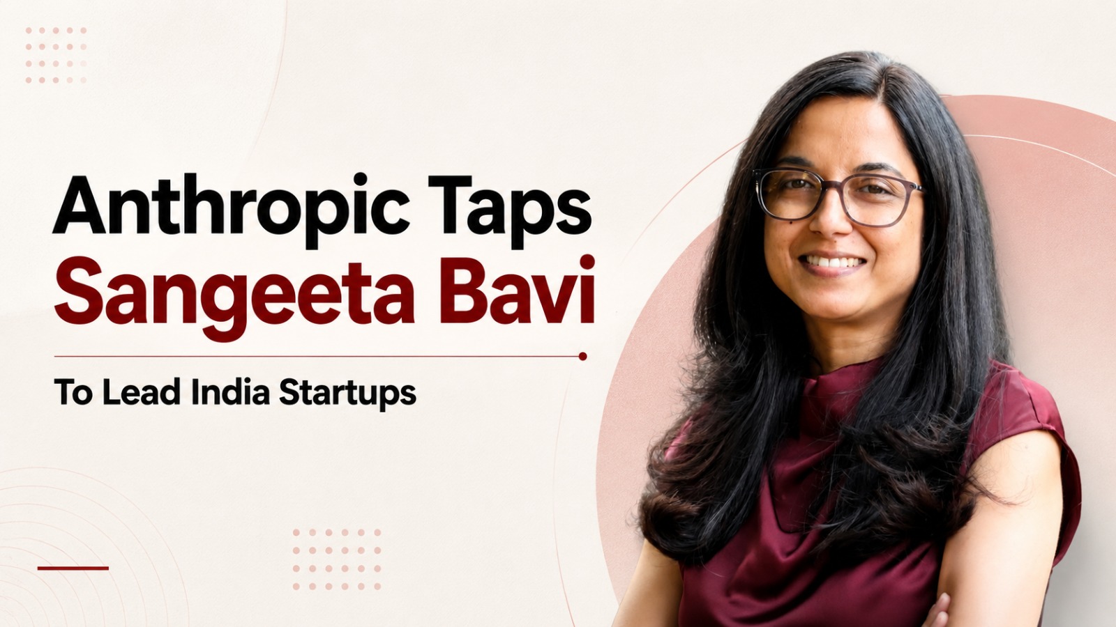 Sangeeta Bavi, Anthropic, Claude AI, Anthropic India, India startups, AI startups India, digital natives, startup growth, Indian startup ecosystem, Bengaluru office, YourStory, Microsoft, artificial intelligence, AI adoption, startup news