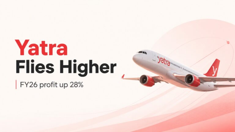 Yatra, Yatra Online, Yatra FY26 results, Yatra profit, Yatra revenue, Yatra Q4 results, travel tech India, online travel company, corporate travel, Indian travel industry, FY26 earnings, EBITDA, net profit, revenue growth, business news, startup news, travel business India