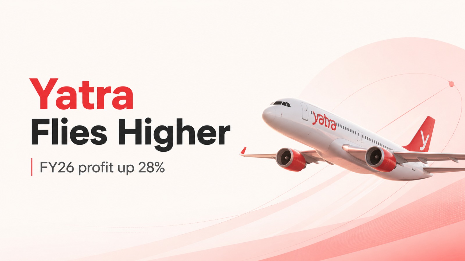 Yatra, Yatra Online, Yatra FY26 results, Yatra profit, Yatra revenue, Yatra Q4 results, travel tech India, online travel company, corporate travel, Indian travel industry, FY26 earnings, EBITDA, net profit, revenue growth, business news, startup news, travel business India