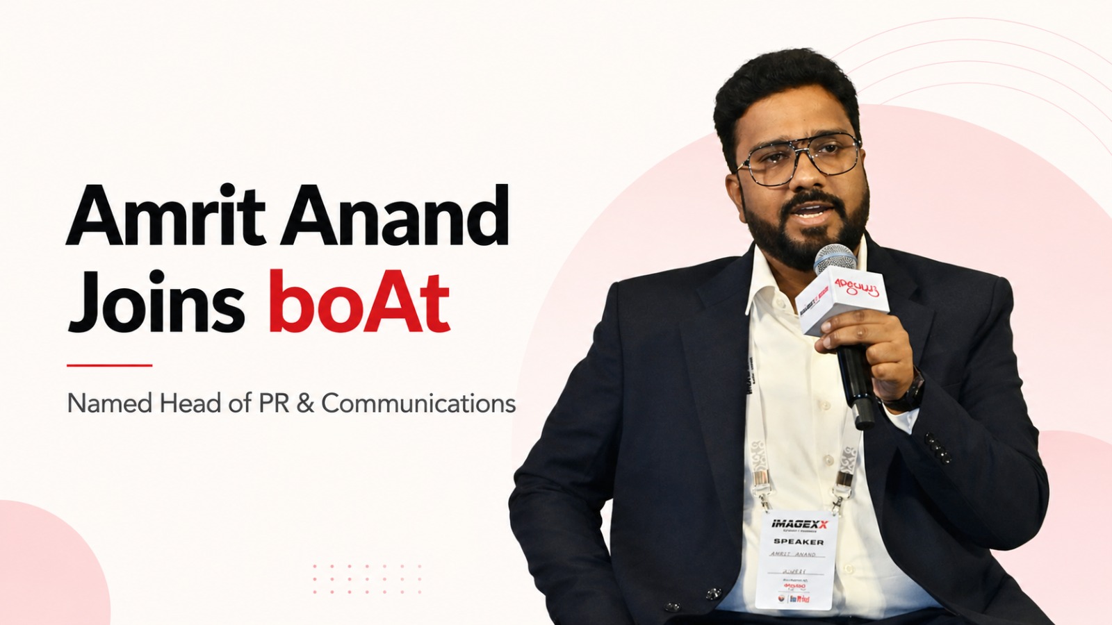 Amrit Anand, boAt Lifestyle, Head of PR, PR and Communications, Corporate Communications, Zupee, ReNew, Paytm, Indian Startup Ecosystem, People Movement, Brand Communications, Reputation Management, Startup Communications, boAt Lifestyle News, Communications Leadership