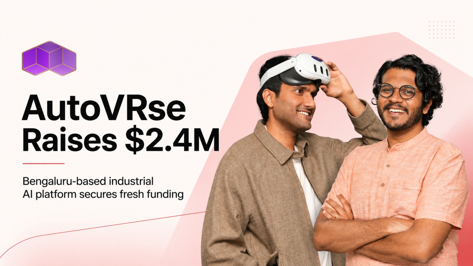 AutoVRse, Singularity AMC, Lumikai, funding round, startup funding, industrial AI, artificial intelligence, VR training, enterprise technology, Bengaluru startup, smart glasses, industrial automation, deeptech startup, North America expansion, ARR growth, Adarsh Muthappa, Ashwin Jaishanker, AI platform, digital transformation, Indian startup news