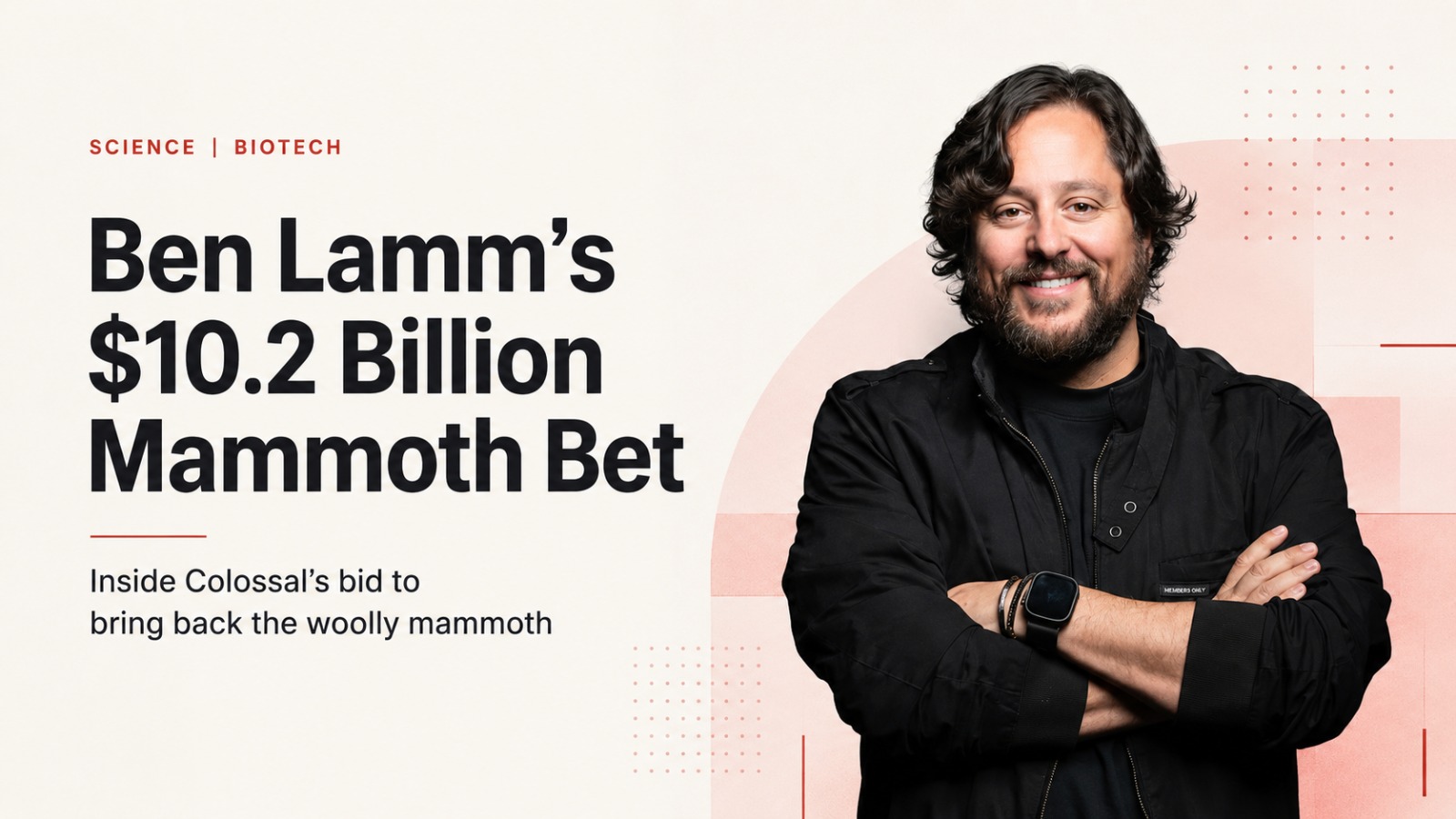 Ben Lamm, Colossal Biosciences, woolly mammoth, de-extinction, genetic engineering, George Church, biotech startup, conservation science, Asian elephant DNA, artificial womb research, extinct animals, climate science, Beth Shapiro, Karl Flessa