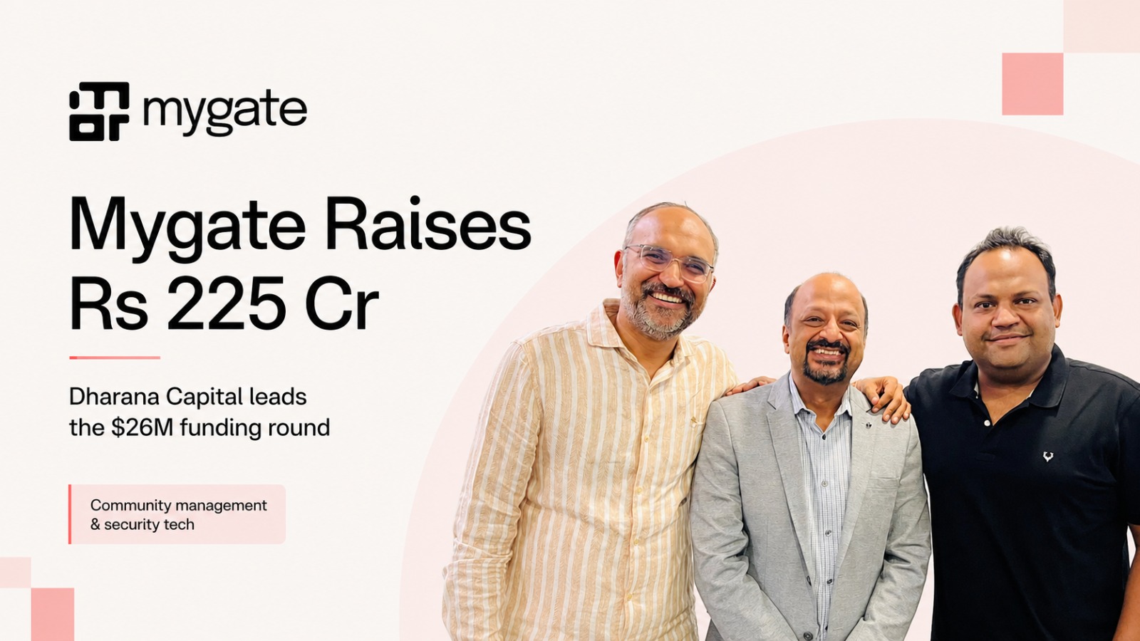 Mygate, Dharana Capital, funding, startup funding, proptech, community management, residential communities, RWA, technology platform, India startups, venture capital, growth funding, security technology, Abhishek Kumar, Shreyans Daga, Vijay Arisetty, Rohit Jindal, startup news, business news, India tech, FY25 revenue, gated communities, digital communities, Urban Company, Acko
