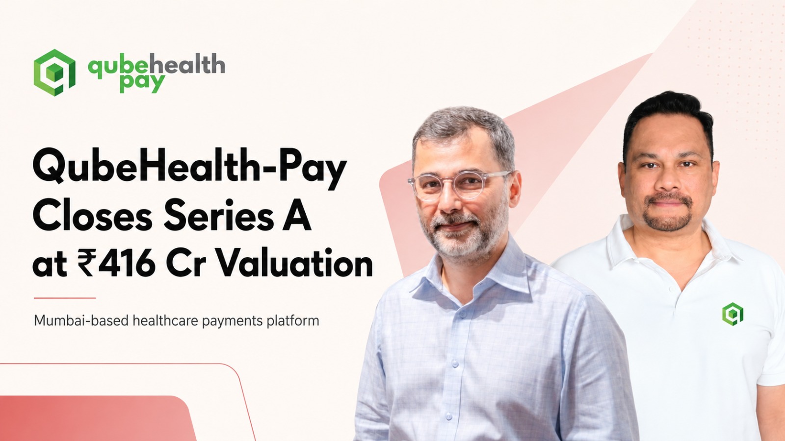 QubeHealth-Pay, Healthcare Fintech, Series A Funding, Unicorn India Ventures, Health Payments, Fintech Startup, Mumbai Startup, Healthcare Technology, Digital Payments, Health Financing, IA Growth Opportunities Fund, Brew Opportunities Fund, Finvolve Ventures, FirstPort Capital, Maithan Family Office, Startup Funding, Indian Startups, Healthcare Ecosystem, Medical Payments, Healthtech India
