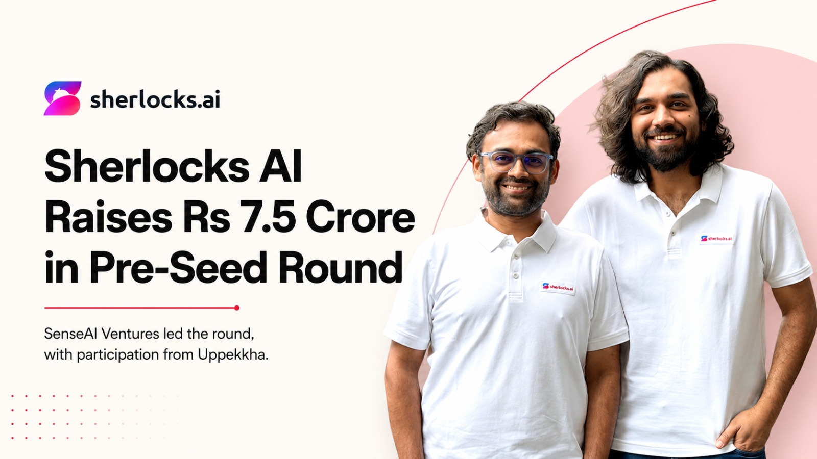 Sherlocks AI, SenseAI Ventures, Uppekkha, AI startup, Pre Seed Funding, Enterprise Software, Incident Management, SaaS, Cloud Infrastructure, North America Expansion, Gaurav Toshniwal, Akshat Jain, Startup Funding India, Artificial Intelligence, Technology Startup